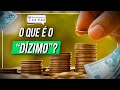 O que é o “dízimo”?