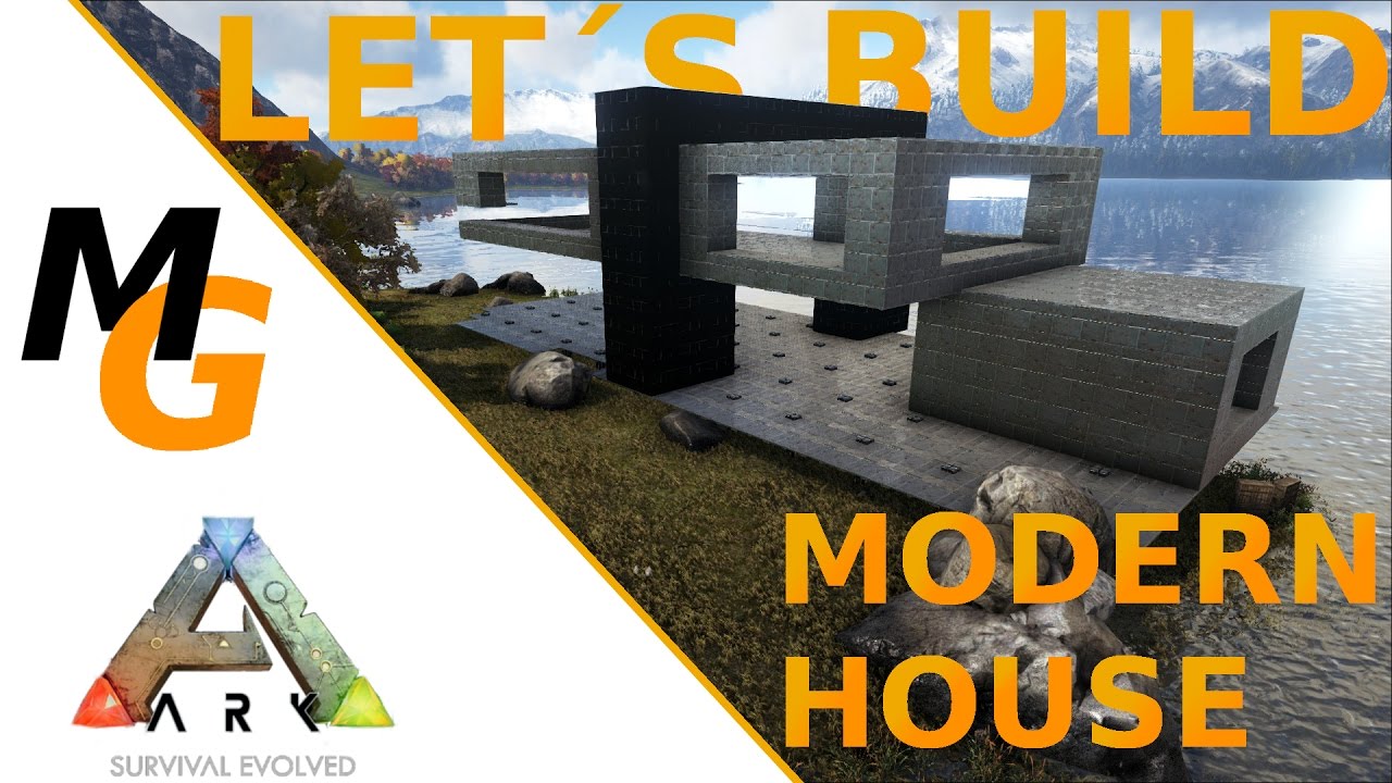 Let´s Build Ark #4 (GER) | Modern House Teil 1 | GTX 980ti | Myhael ...