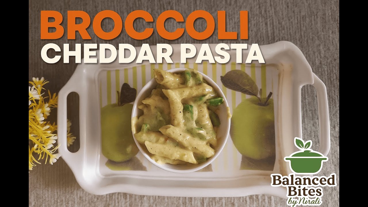 🥦 Broccoli Cheddar Pasta | Creamy & Healthy Dinner Recipe | Balanced Bites by Nirali