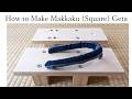 How to make Makkaku(Square) Geta