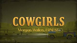 Morgan Wallen - Cowgirls (Lyrics) Ft. ERNEST