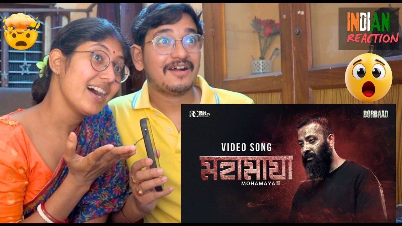 INDIAN 🇮🇳 Couple Reaction on MOHAMAYA - মহামায়া | VIDEO SONG |BORBAAD | SHAKIB KHAN | IDHIKA 🇮🇳🇧🇩