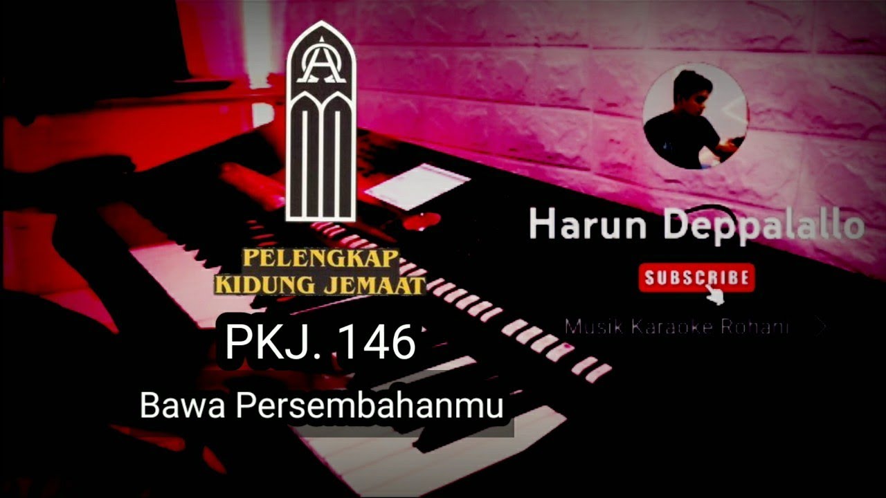 Bawa Persembahanmu (PKJ. 146) Karaoke