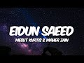 Mesut Kurtis Maher Zain Eidun Saeed Lyrics مسعود كرتس و ماهر زين عيد سعيد