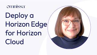 Deploying a Horizon Edge on Microsoft Azure using Horizon Cloud | Omnissa