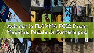 Avis sur la FLAMMA FC12 Drum Machine, Pédale de Batterie pour Guitare avec Fonction FILL en Temps Ré