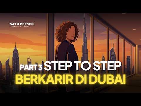 Bekerja di Dubai: Mulai dari Apply VISA sampai Strategi Karir (Part 3/3)