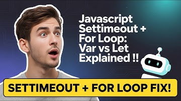 Var vs Let met setTimeout: stap voor stap uitgelegd!