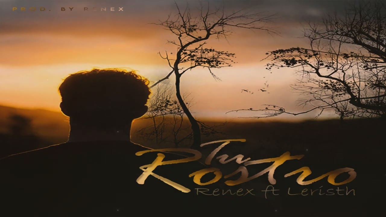 Renex, Leristh  - Tu Rostro (Audio Cover)