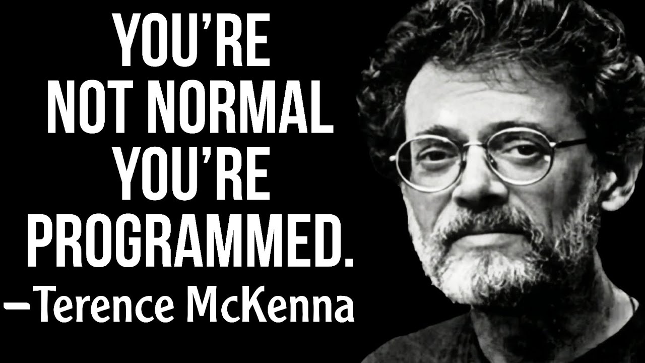 Terence McKenna Explains Why “Normal” Is a Trance