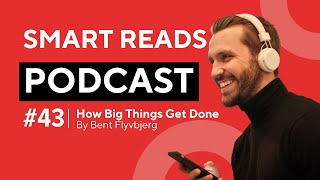 How Big Things Get Done: The Surprising Factors That Determine the Fate of Every Project