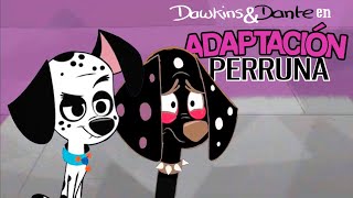 Dawkins & Dante en: Adaptación Perruna