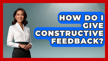 How Do I Give Constructive Feedback? - Customer Support Coach