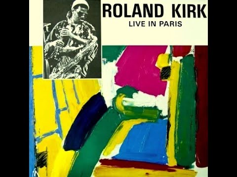 Roland Kirk - Live In Paris - YouTube