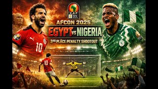 NIGERIA VS EGYPT AFCON 2025 3RD PLACE ( PENALTY SHOOTOUT)