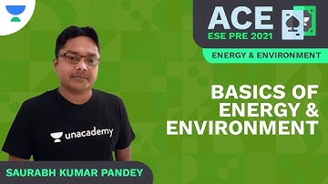 Basics of Energy and Environment | ACE ESE Prelims 2021 | General Studies | Saurabh Kumar Pandey