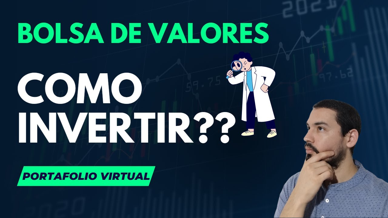 Como invertir en la Bolsa de Valores (Tutorial) (Portafolio Virtual ...