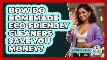 How Do Homemade Eco-friendly Cleaners Save You Money? - Homekeeping Handbook