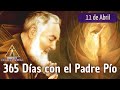 365 DIAS CON EL PADRE PIO: 11 DE ABRIL, CARTA A ANTONIETTA VONA / 6 DE DICIEMBRE DE 1917