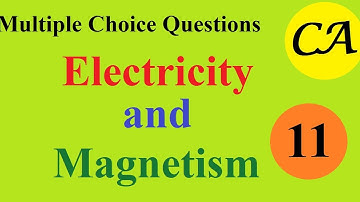 Multiple Choice Questions - Electricity and Magnetism - Part 11