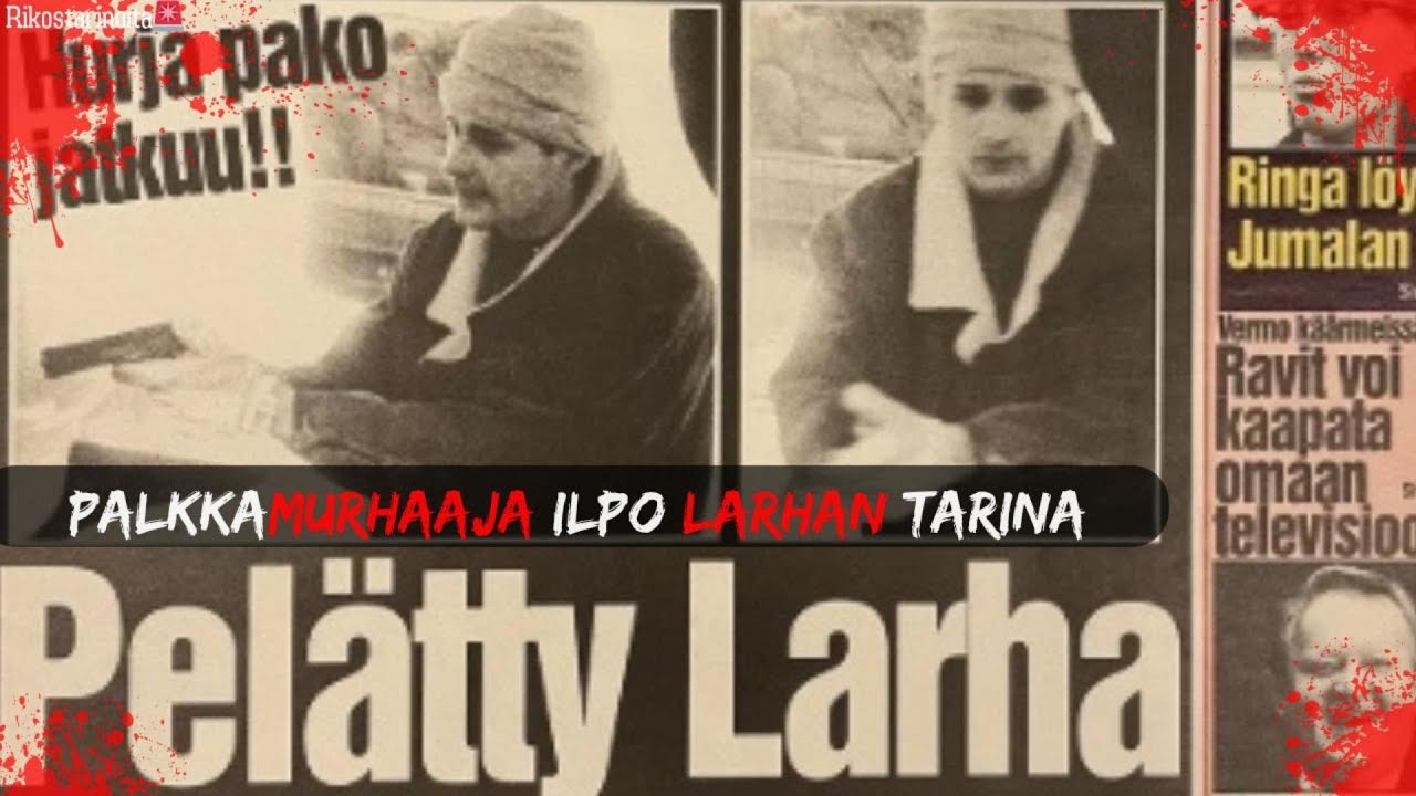 Ilpo Larhan Tarina | True Crime Suomi | Rikostarinoita Suomesta🚨
