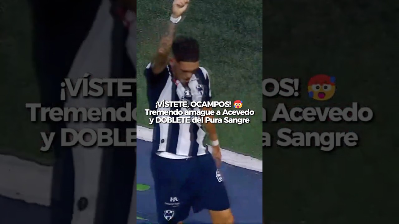 🥵 ¡Mamita lo de Lucas Ocampos! ¡Golazo de Rayados! 🔥#shorts