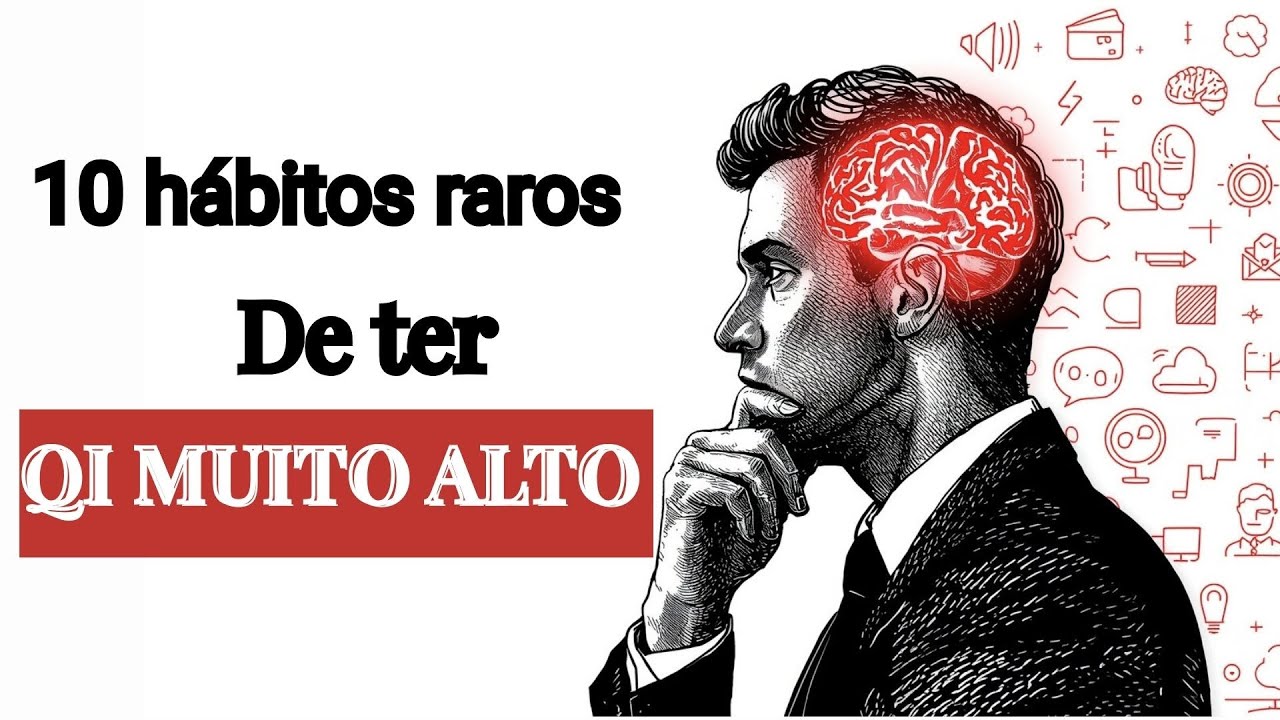 10 hábitos estranhos de pessoas com níveis de inteligência muito elevados
