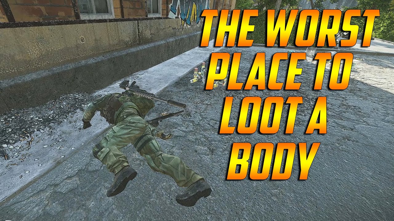 Escape From Tarkov The Worst Place To Loot A Body YouTube