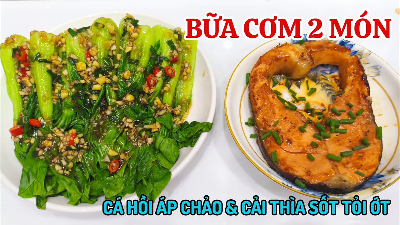 CƠM 2 MÓN (Cá Hồi và Cải Thìa) - Two-Course Rice Set (Salmon and Bok Choy)