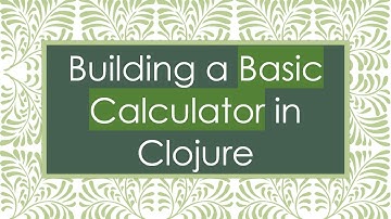 Building a Basic Calculator in Clojure