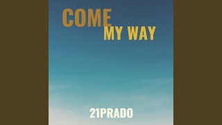 Watch 21prado Come My Way video