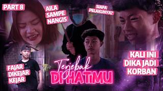 TERJEBAK DI HATIMU ~ PART 8
