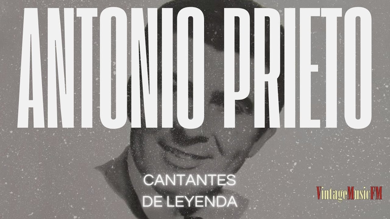 🎶 Antonio Prieto | La Novia y Sus Mejores Boleros y Canciones Románticas | Cantantes de Leyenda