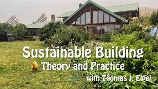Sustainable Building: Theory and Practice: Build a High-Efficiency Dream Home on a Shoestring Budget