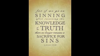 Christians Who Willfully Sin Are Not Thrown into Hell  | Hebrews 10:26 Explained
