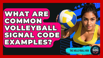 What Are Common Volleyball Signal Code Examples? - The Volleyball Hub