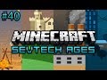 Minecraft: SevTech Ages Survival Ep. 40 - Massive Machines