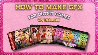 HOW TO MAKE GFX FOR ROBLOX OUTFIT GAMES