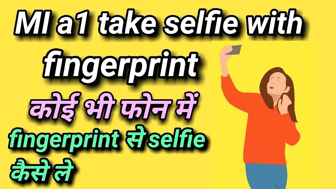 How to Take selfie with fingerprint in mi a1