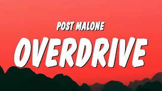 Post Malone - Overdrive (Lyrics)