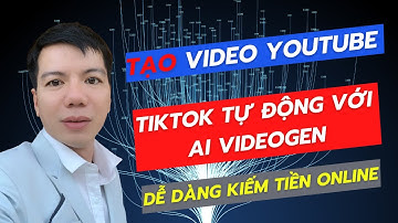 Tạo Video YouTube & TikTok Tự Động Với AI VideoGen – Dễ Dàng Kiếm Tiền Online