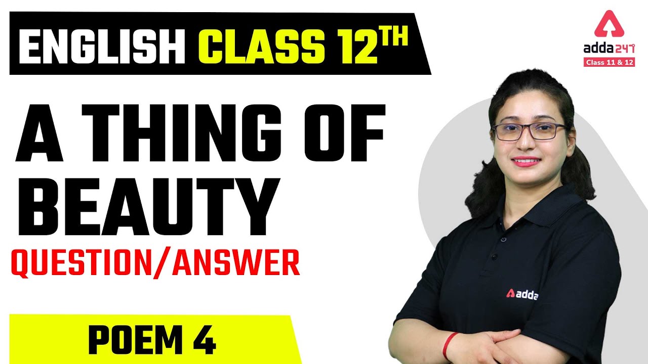 Class 12 English Poem 4 A Thing Of Beauty Class 12 Question Answers Class 12 english poem 4 a thing of beauty class 12 question answers