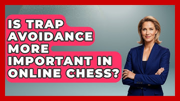 Is Trap Avoidance More Important In Online Chess? - The Chess Codex