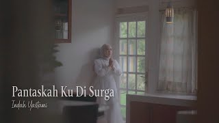 LAGU BARU INDAH YASTAMI - (PANTASKAH KU DI SURGA)