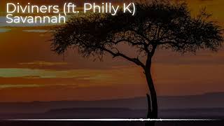 Diviners - Savannah (feat. Philly K)