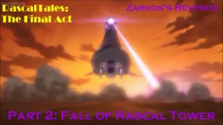 Zarkons Revenge Part 2 Fall Of Rascal Tower