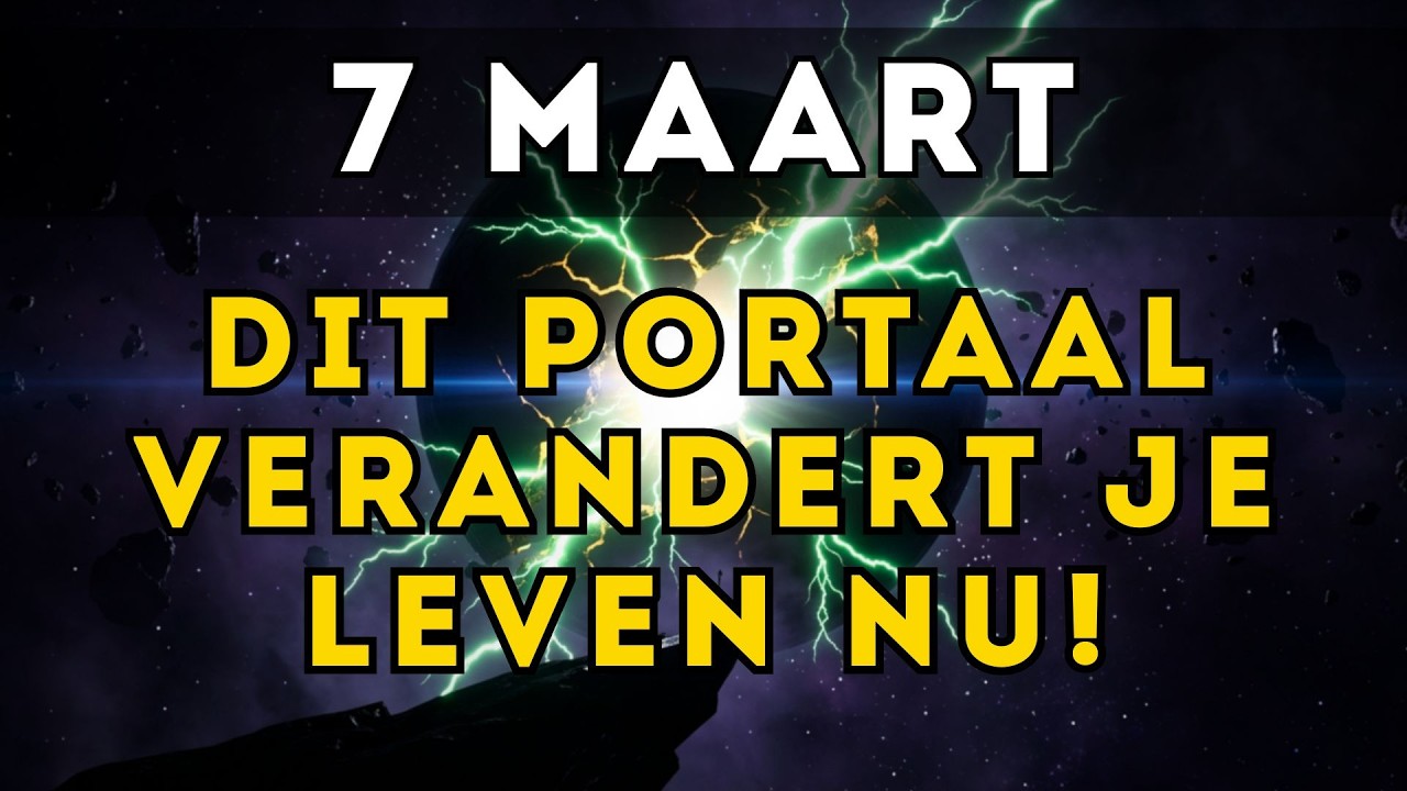 7 MAART PORTAAL: Waarom je deze dag ABSOLUUT niet mag negeren!