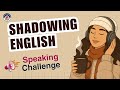 Shadowing English Speaking Practice | Listen & Speak | 30-Day Spoken English Challenge