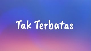 Video thumbnail of "Tak Terbatas - Unlimited Fire Band (Lyrics/Lirik Lagu Rohani)"