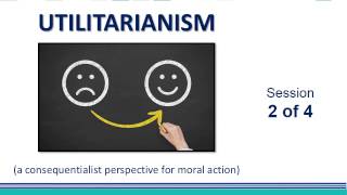Ethical Perspectives - Consequentialism/Utilitarianism 2/4